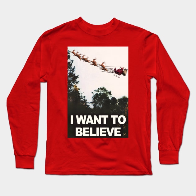 I Want to Believe in Santa Claus Long Sleeve T-Shirt by darklordpug